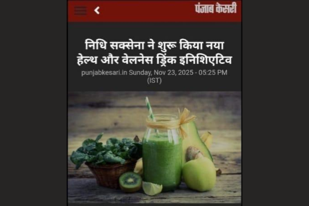 Nidhi Saxena has launched a new health and wellness drink initiative