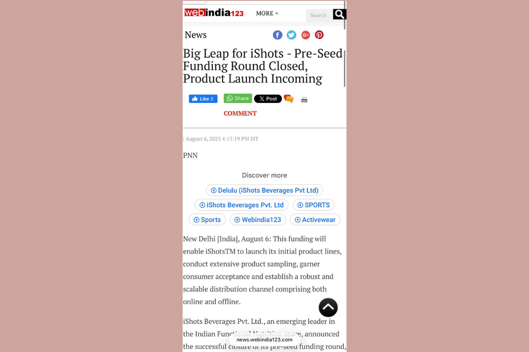 Web India 123 | August  06 2025 | iShots Beverages Pvt. Ltd. closes pre‑seed funding — ₹2 Crore raised, product launch incoming
